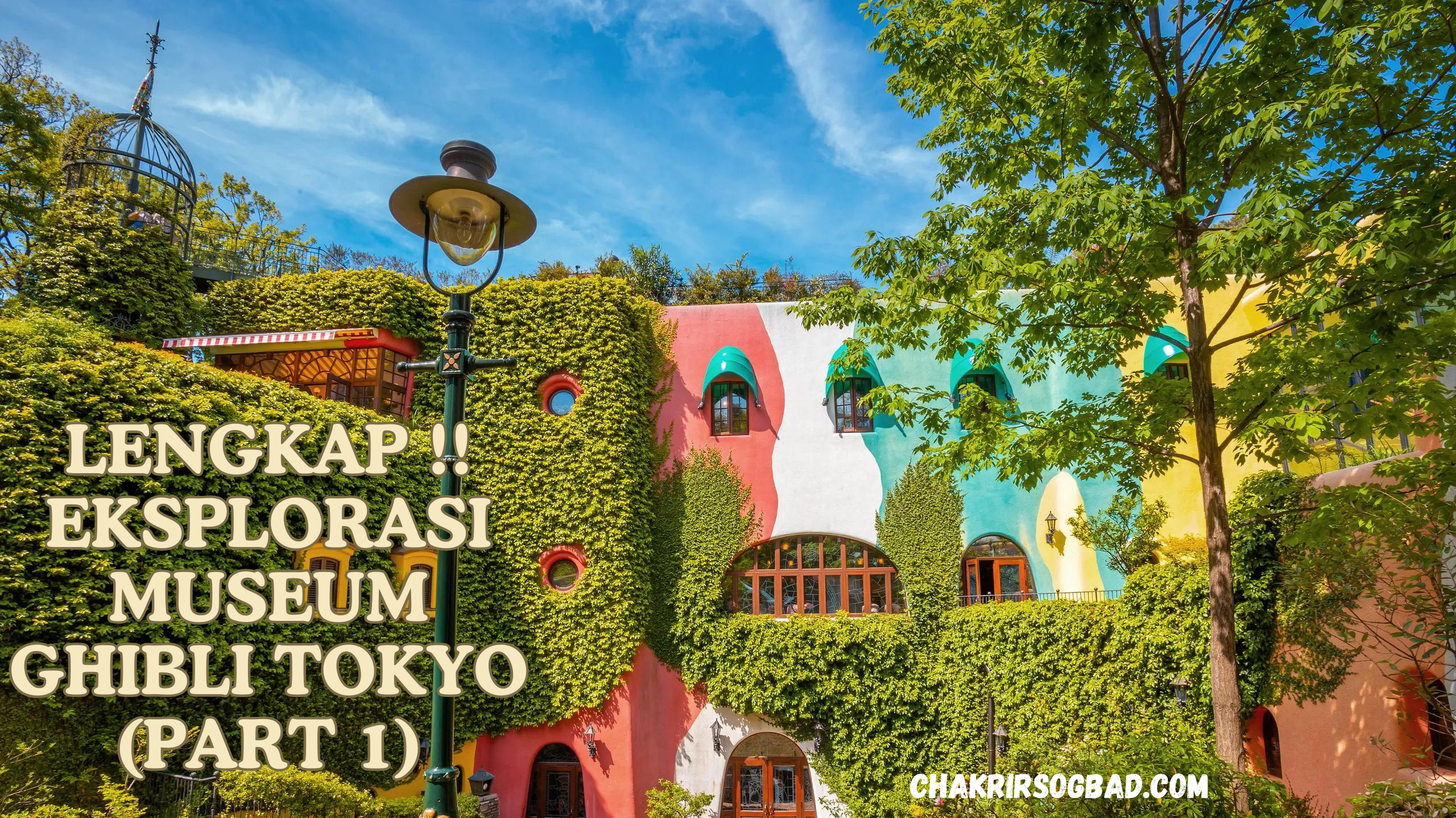 Lengkap !! Eksplorasi Museum Ghibli Tokyo (Part 1)