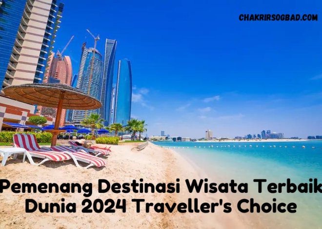 Pemenang Destinasi Wisata Terbaik Dunia 2024 Traveller’s Choice